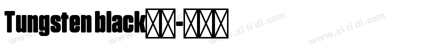 Tungsten black字体字体转换